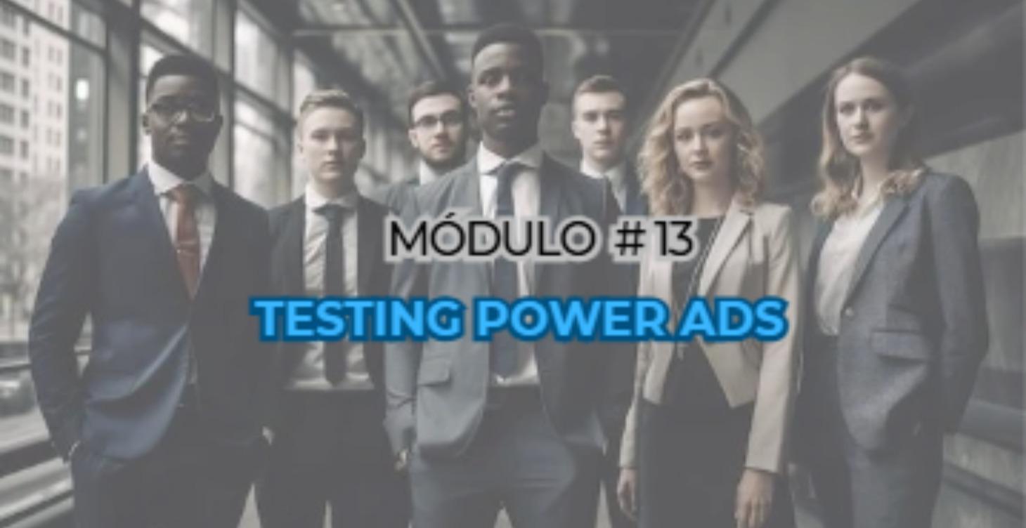 Módulo #13 - Testing Power Ads