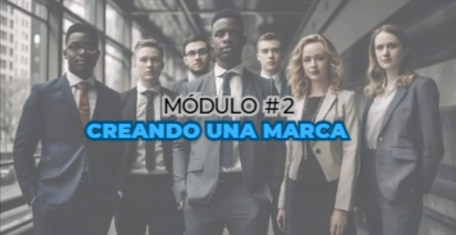 Modulo #2 | Creando Una Marca
