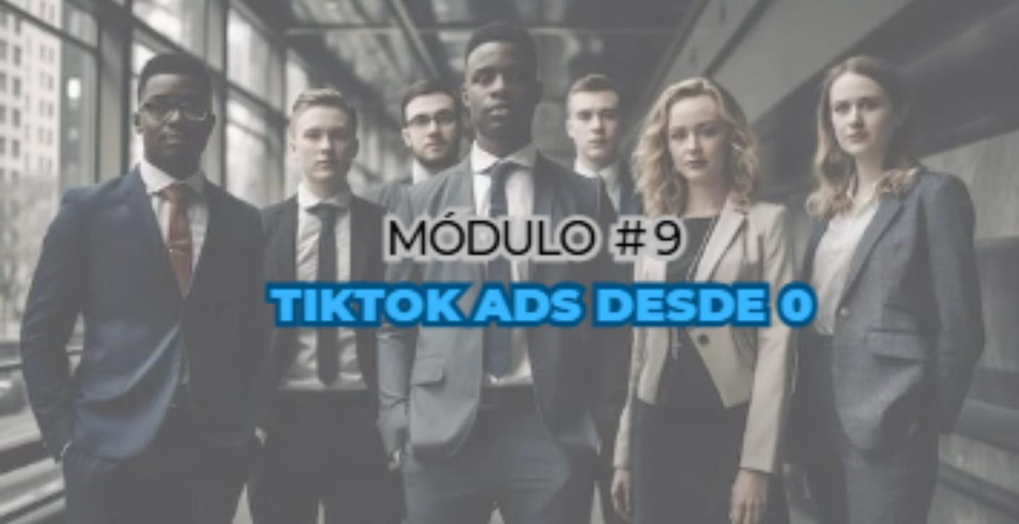 Modulo #9 - Tiktok  Ads desde 0