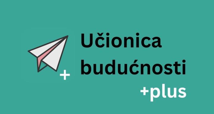 Učionica budućnosti + PLUS 