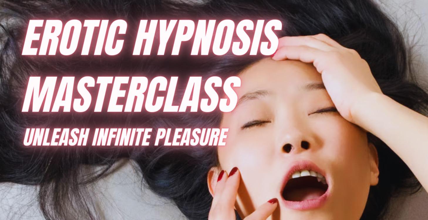 EROTIC HYPNOSIS MASTERCLASS