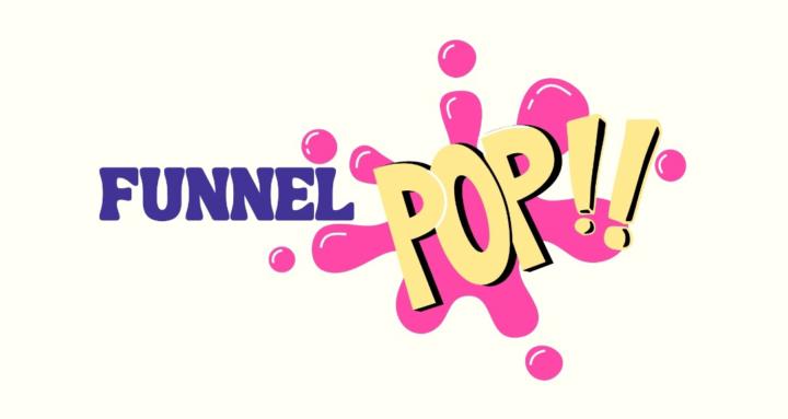 Funnel POP!