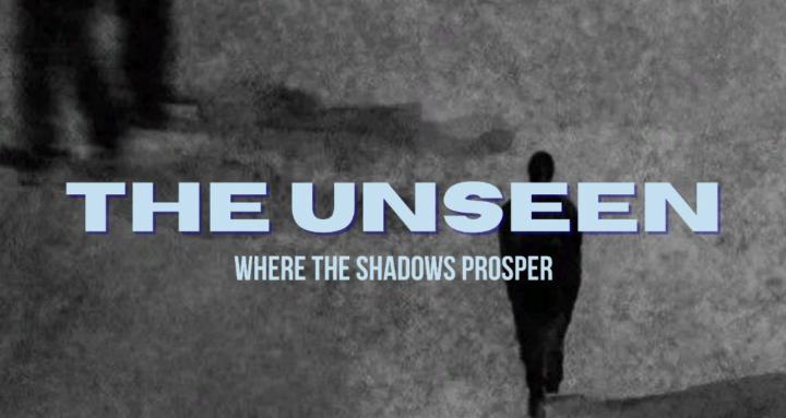 THE UNSEEN