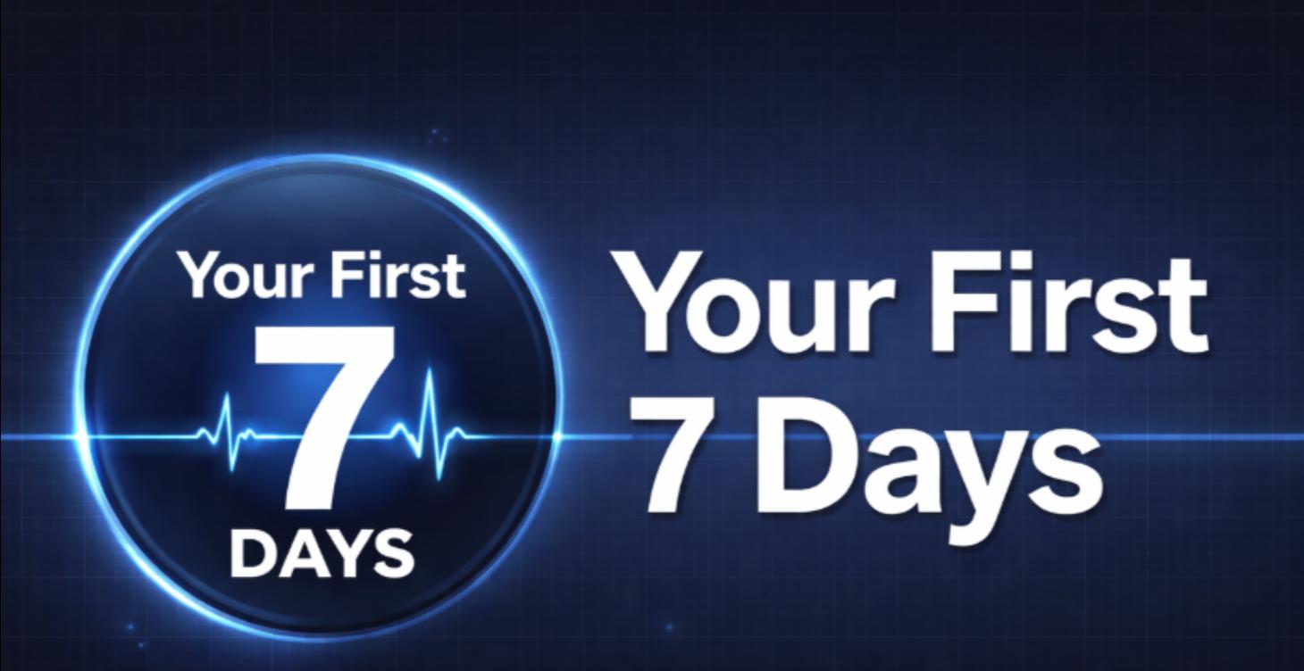 Your First Seven Days
