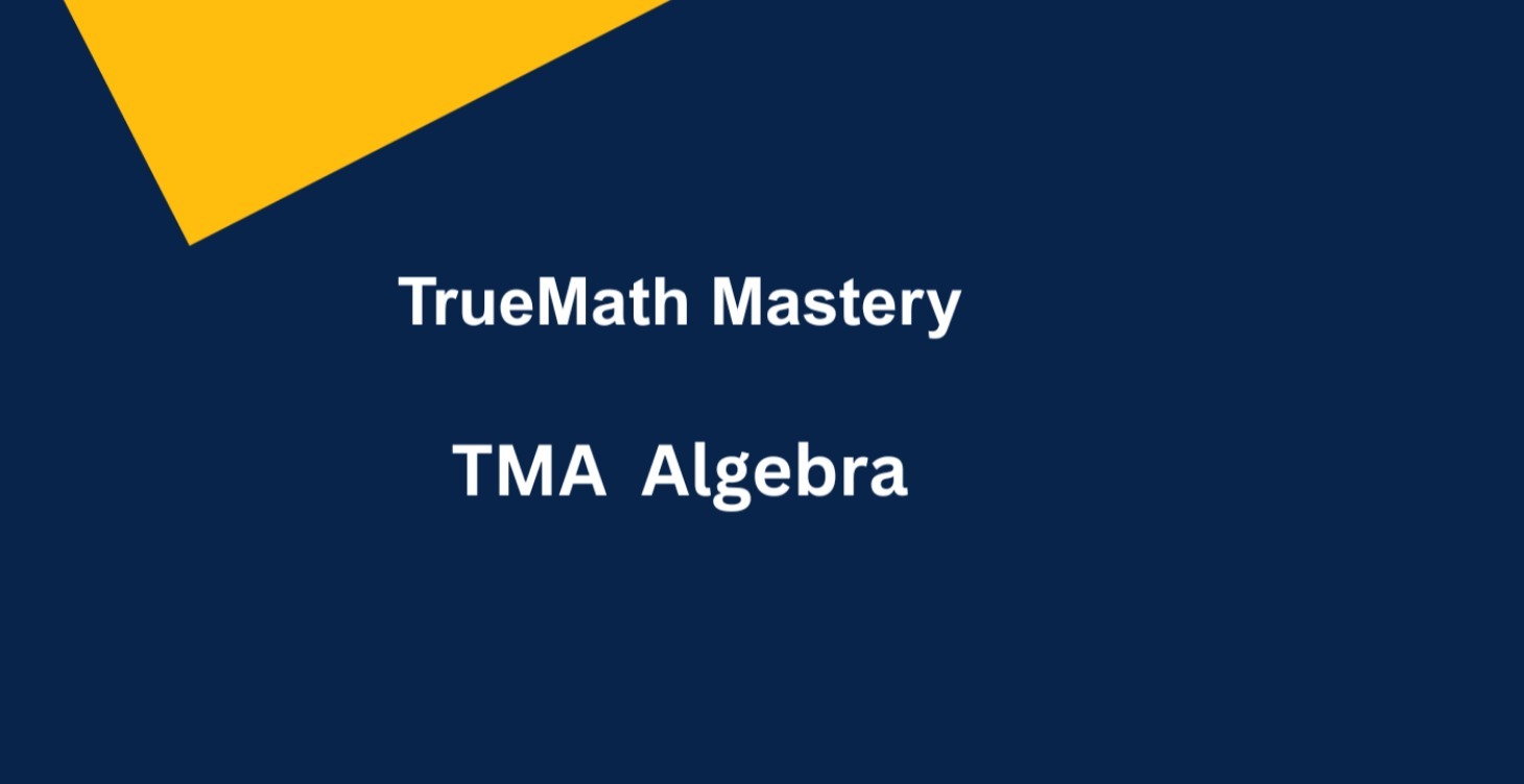 TMA - TrueMath Algebra