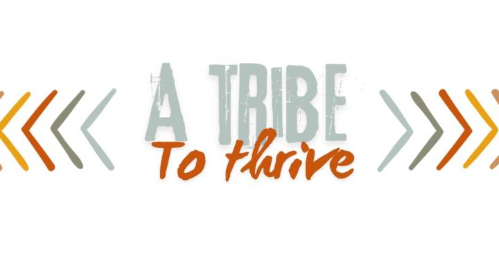 A Tribe to Thrive