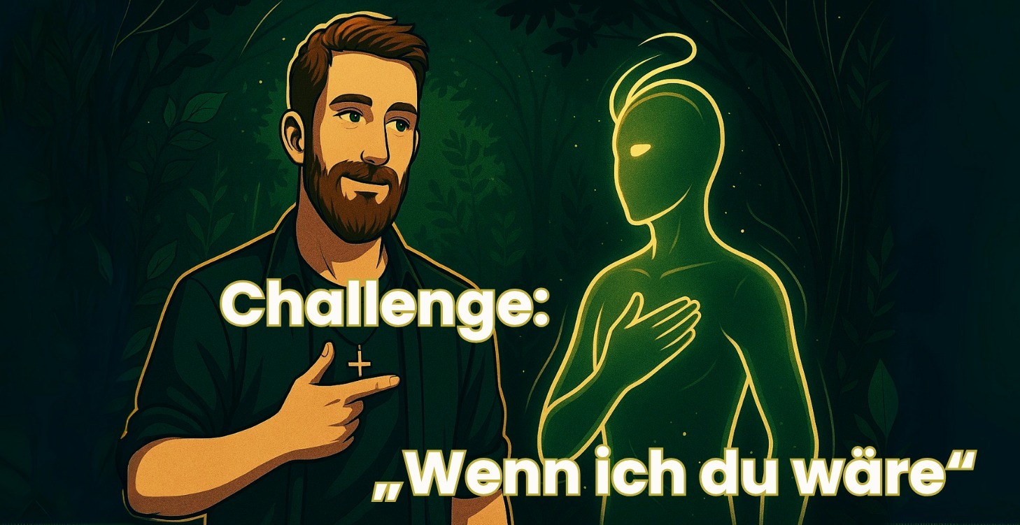 🔄 Tag 6 – Die „Wenn ich du wäre“-Challenge