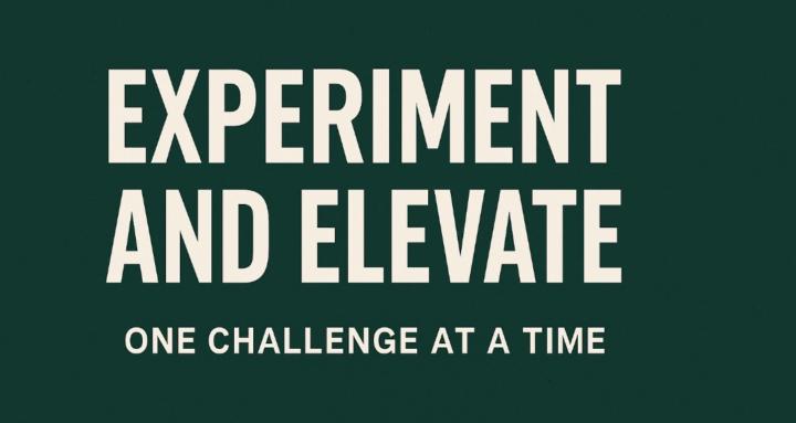 Experiment & Elevate