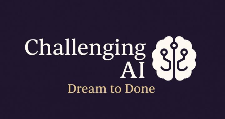 Challenging AI: Dream to Done