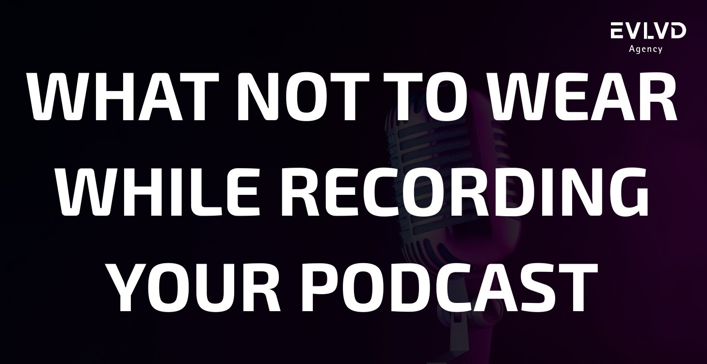 🚫 What NOT to Wear While Recording Your Podcast