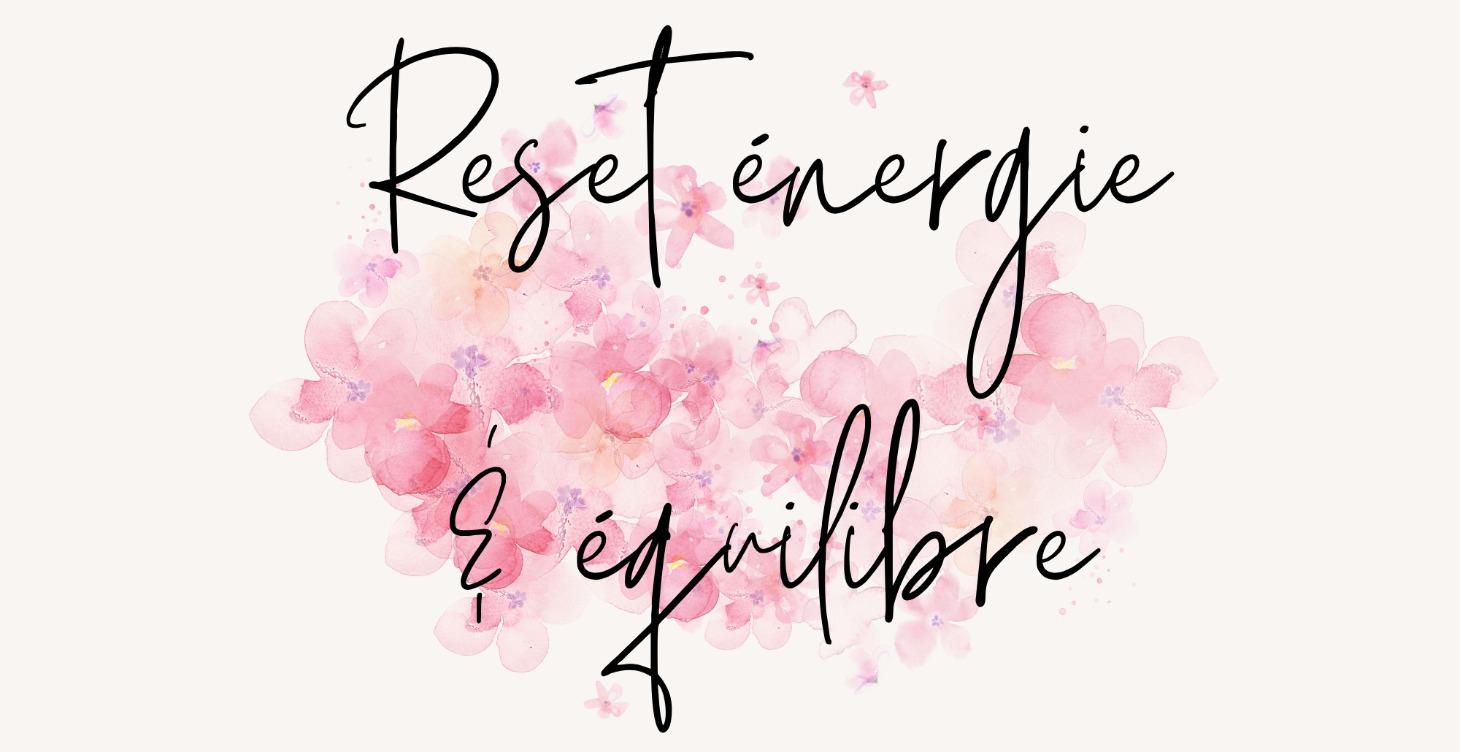 Reset énergie & équilibre