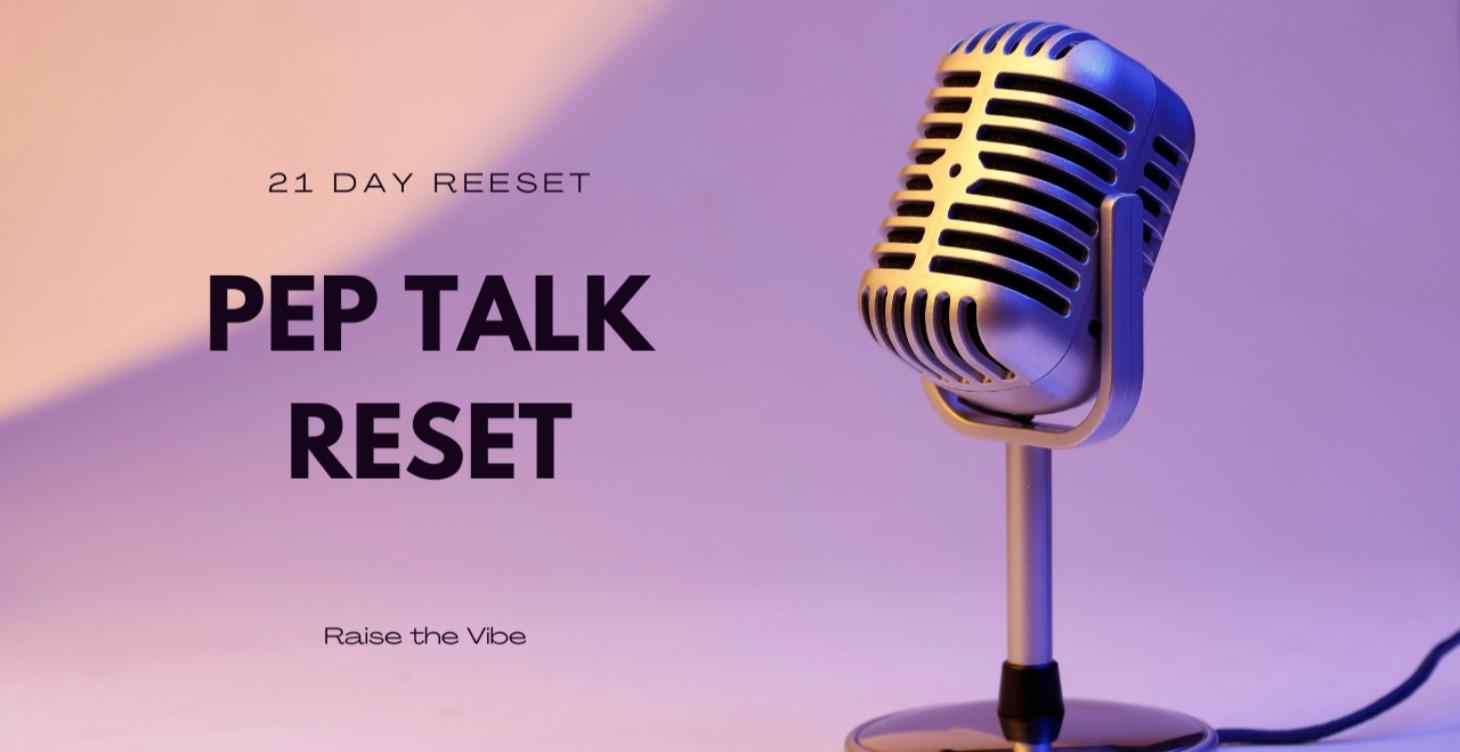 21 Day Pep Talk Reset Series