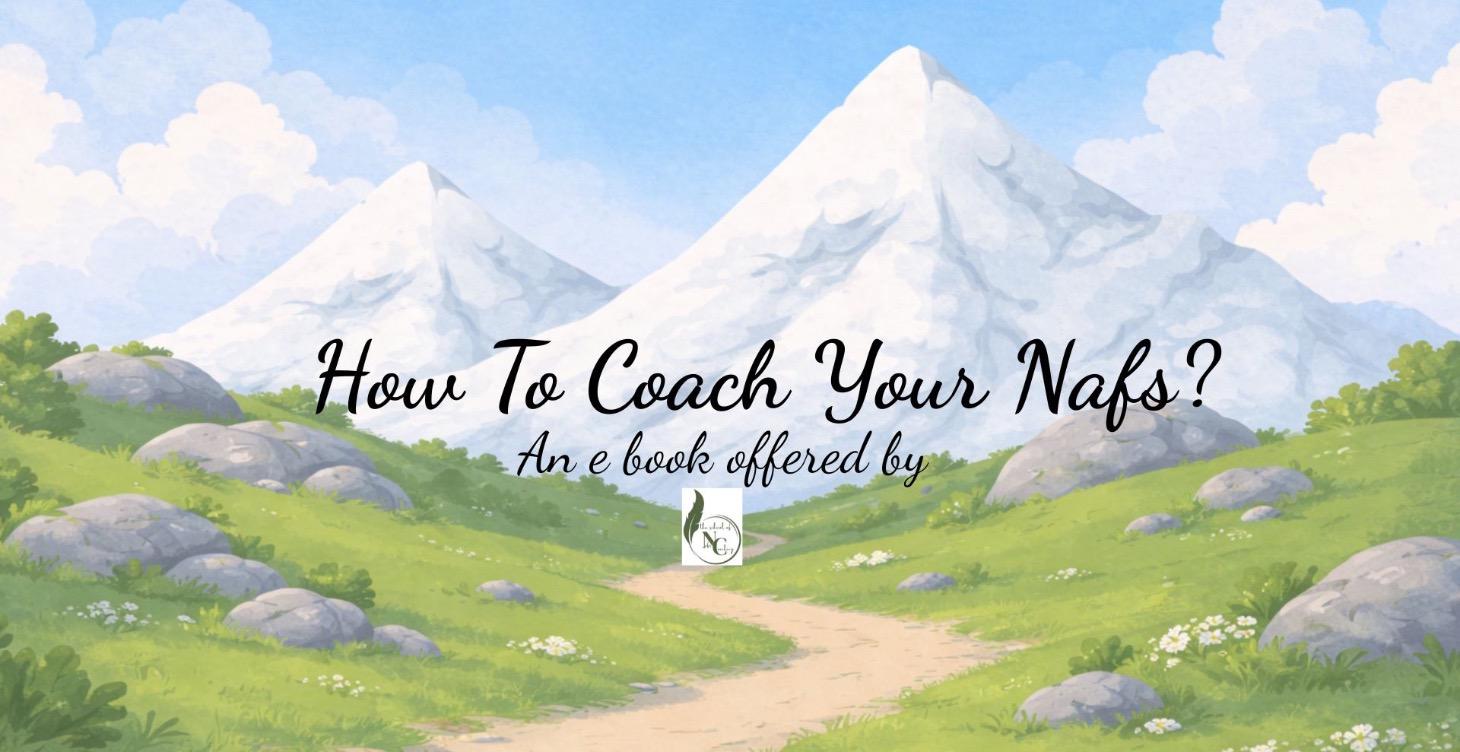 How To Coach Your Nafs?