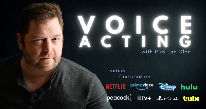 Voice Acting w/ Rick Jay Glen