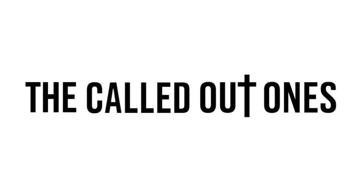 The Called Out Ones