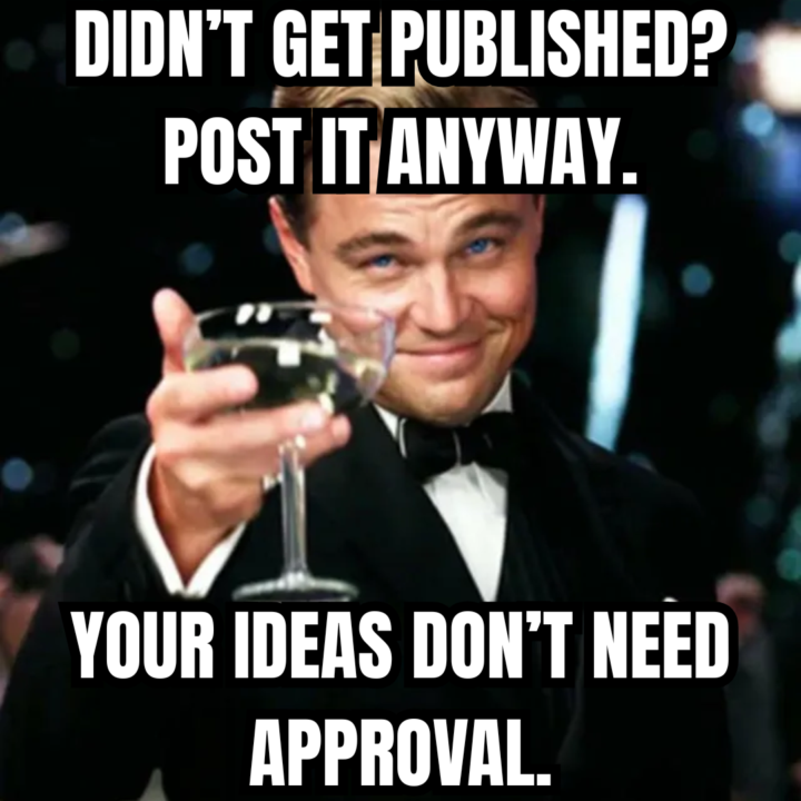 If they won’t publish it, publish it yourself.