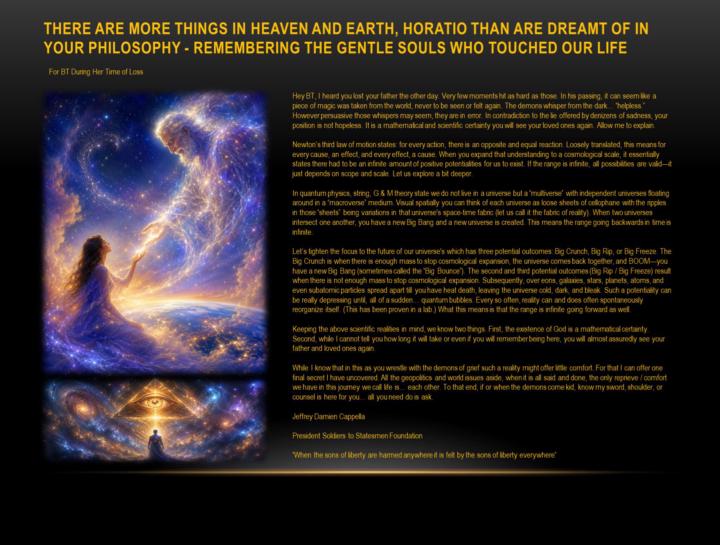 THERE ARE MORE THINGS IN HEAVEN AND EARTH, HORATIO THAN ARE DREAMT OF IN YOUR PHILOSOPHY - REMEMBERING THE GENTLE SOULS WHO TOUCHED OUR LIFE (a message for BT in her time of greif)