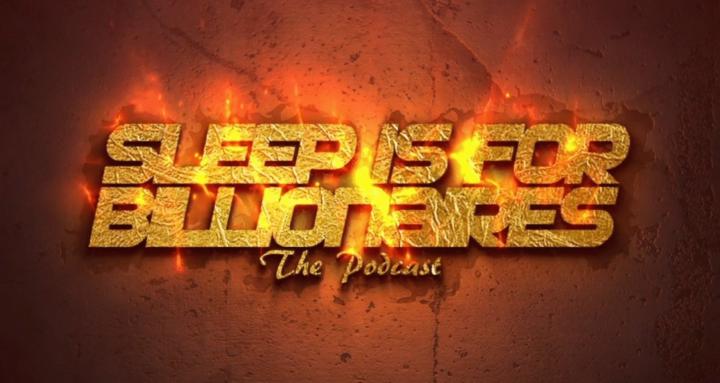 Sleep Is For Billionaires