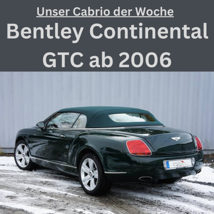 Der Bentley Continental GTC (ab 2006)