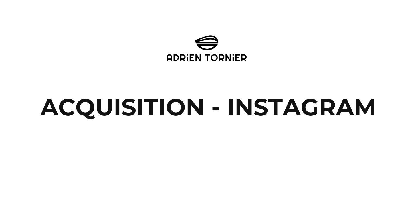 ACQUISITION - INSTAGRAM