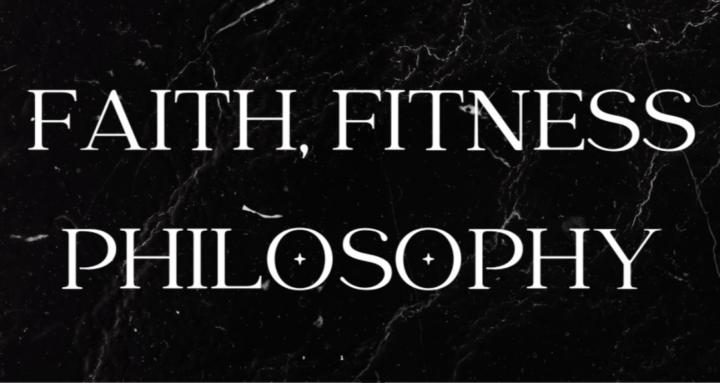 Faith, Fitness, Philosophy