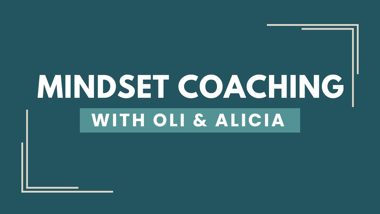 Mindset Coaching - Oli&Alicia