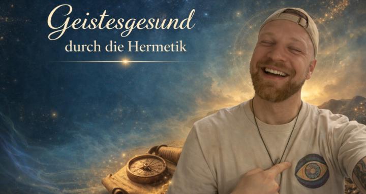 Geistesgesund durch Hermetik