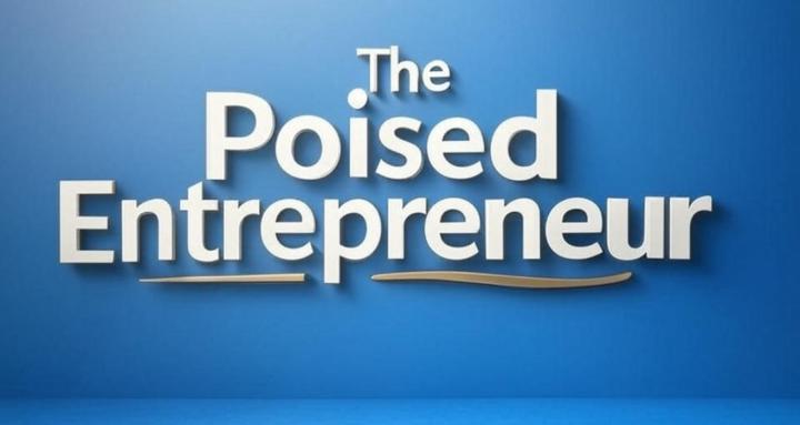 The Poised Entrepreneur