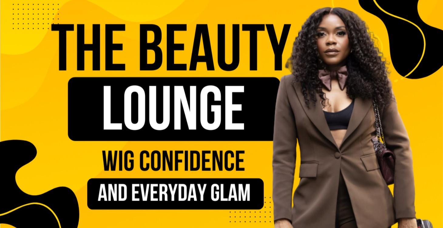 💇🏽‍♀️ THE BEAUTY LOUNGE