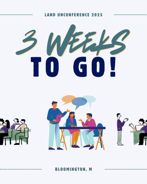 Land Unconference Countdown – 3 Weeks to Go!