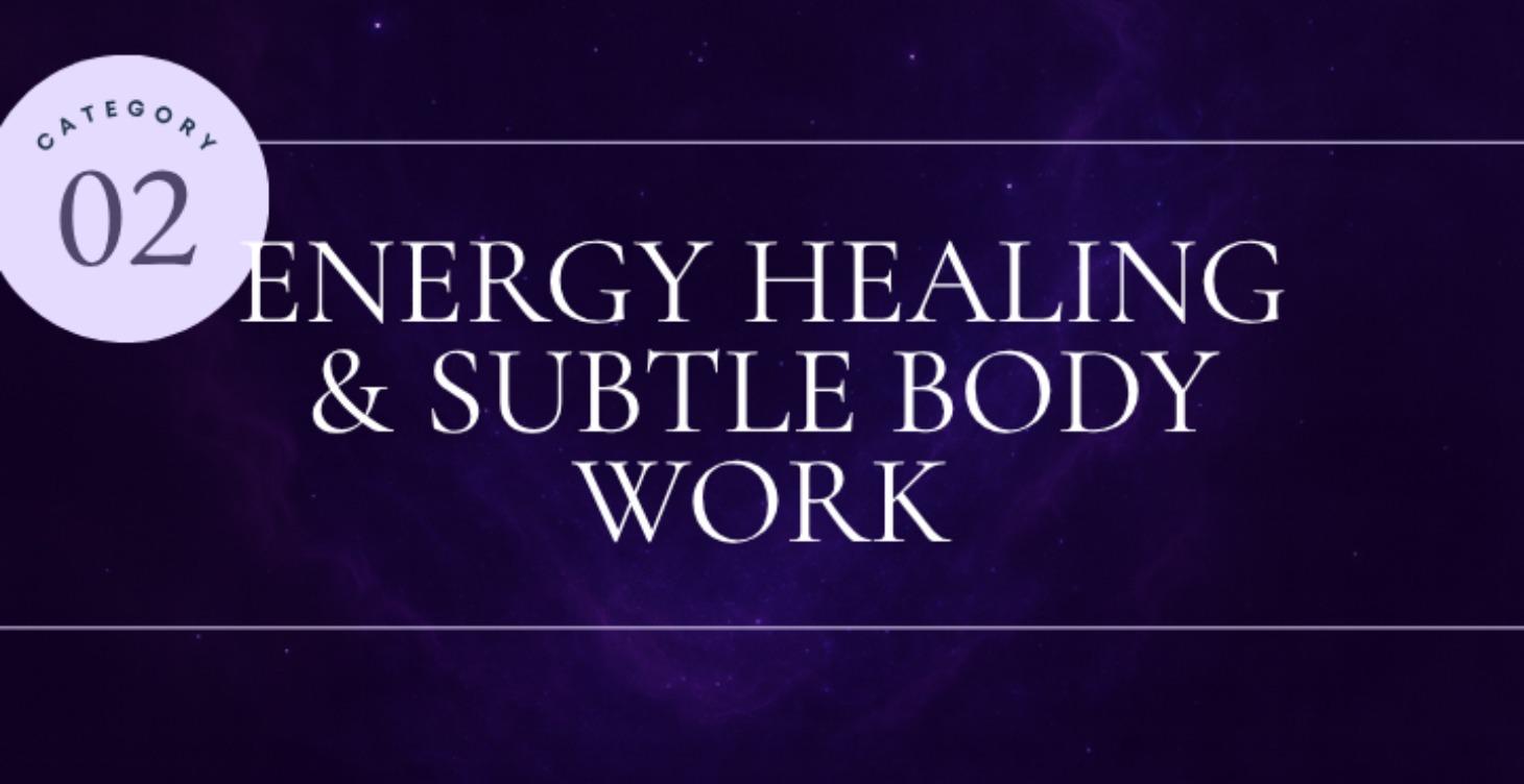 Energy Healing & Subtle Body Work
