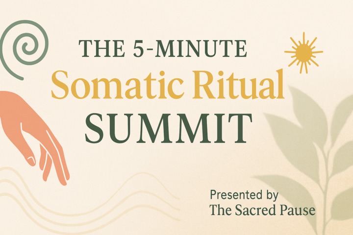 Speaker Call: The 5-Minute Somatic Ritual Summit