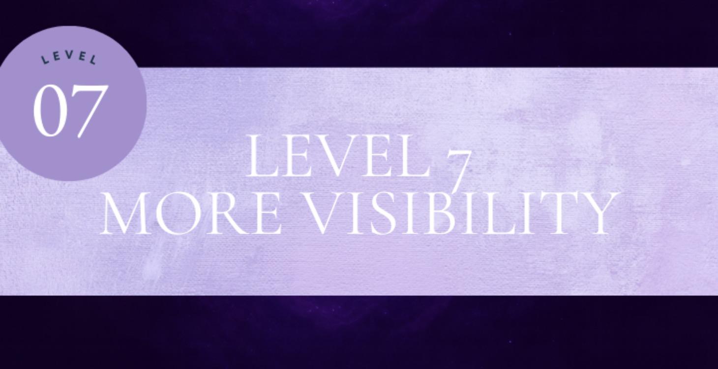 Level 7 - More Visibility