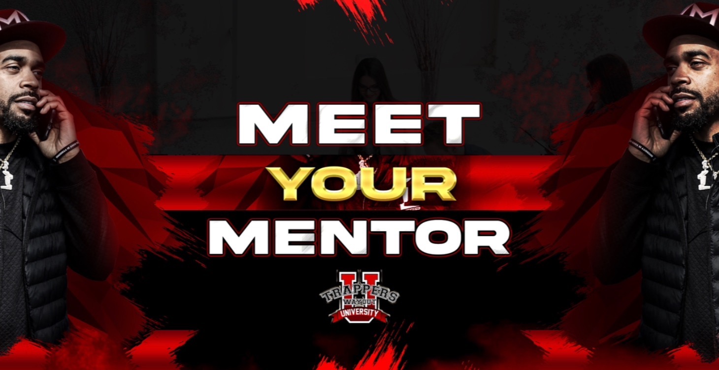 MEET YOUR MENTOR @TRAPPERS_WAYOUT