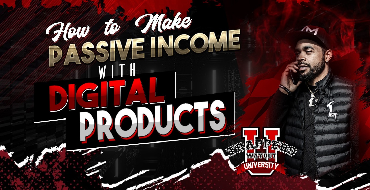 HOW TO MAKE PASSIVE INCOME WITH DIGITAL PRODUCTS