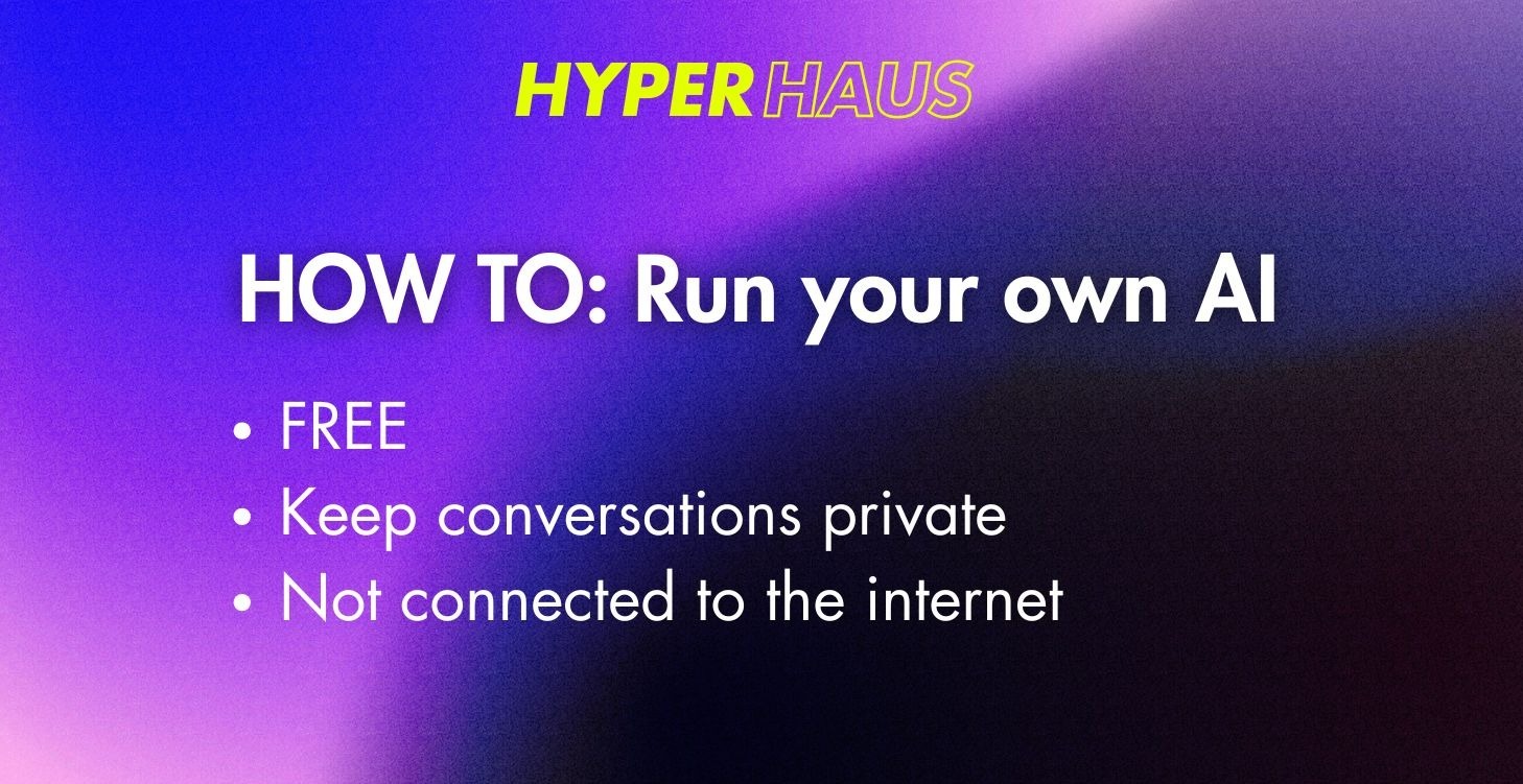 HOW TO: Run your own AI
