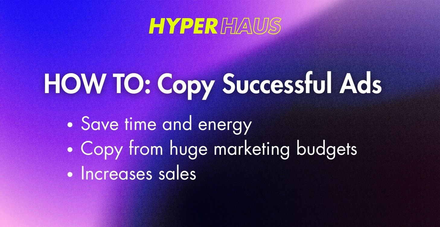 HOW TO: Copy Successful Ads