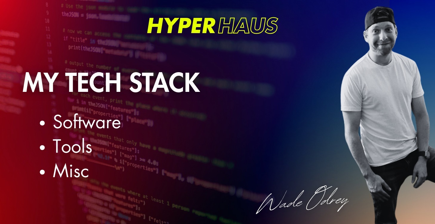 Wade's Tech Stack