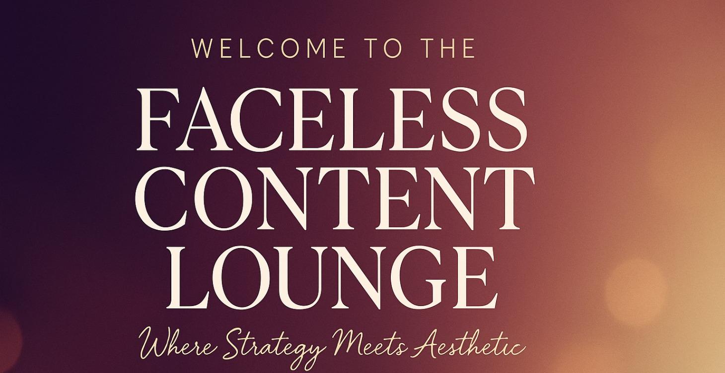 Faceless Content Lounge