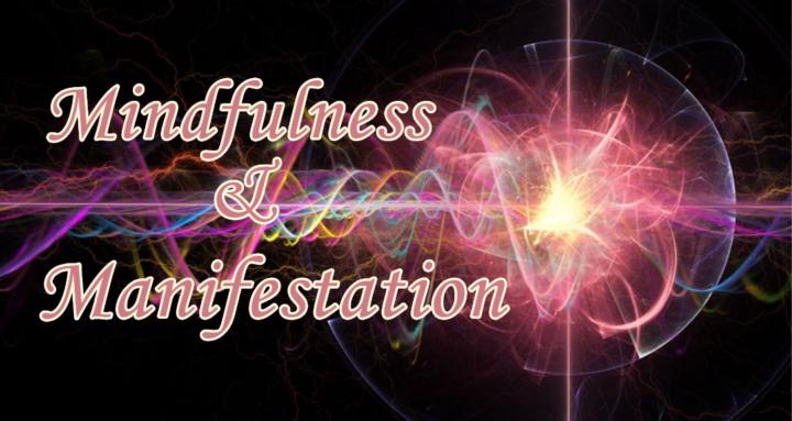 Mindfulness & Manifestation