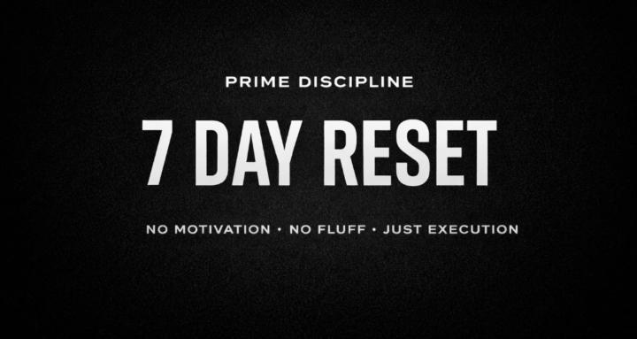 Prime Discipline: 7 Day Reset