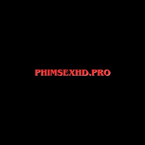 Phimsexhd Pro