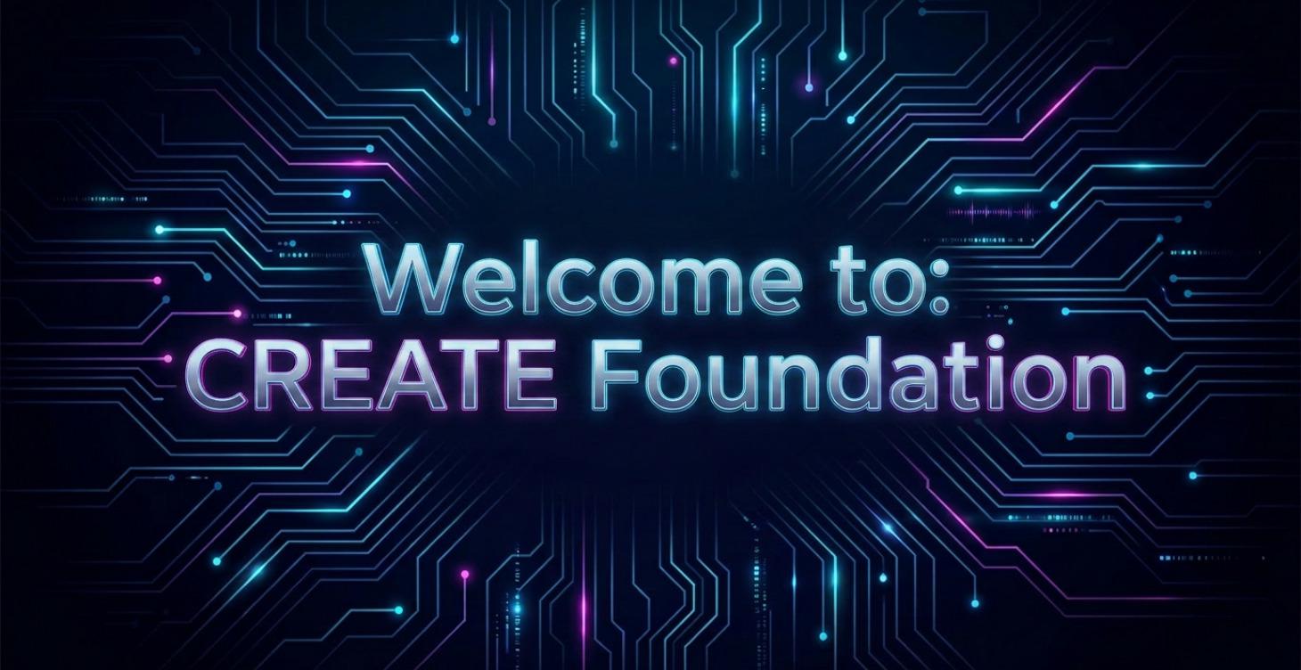 Welcome to: CREATE Foundation