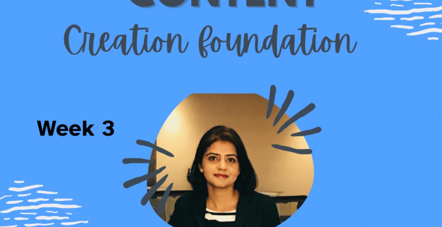 Week 3: content creation foundation