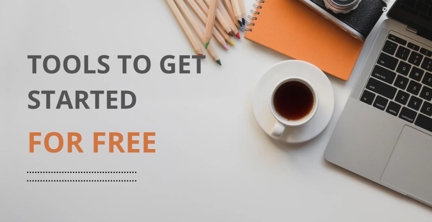 Tools to Get Started (for Free)