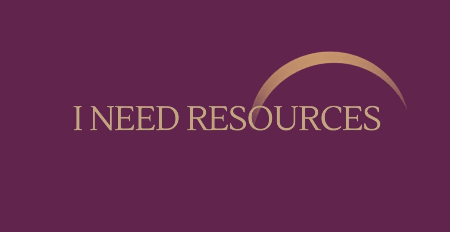 I Need Resources