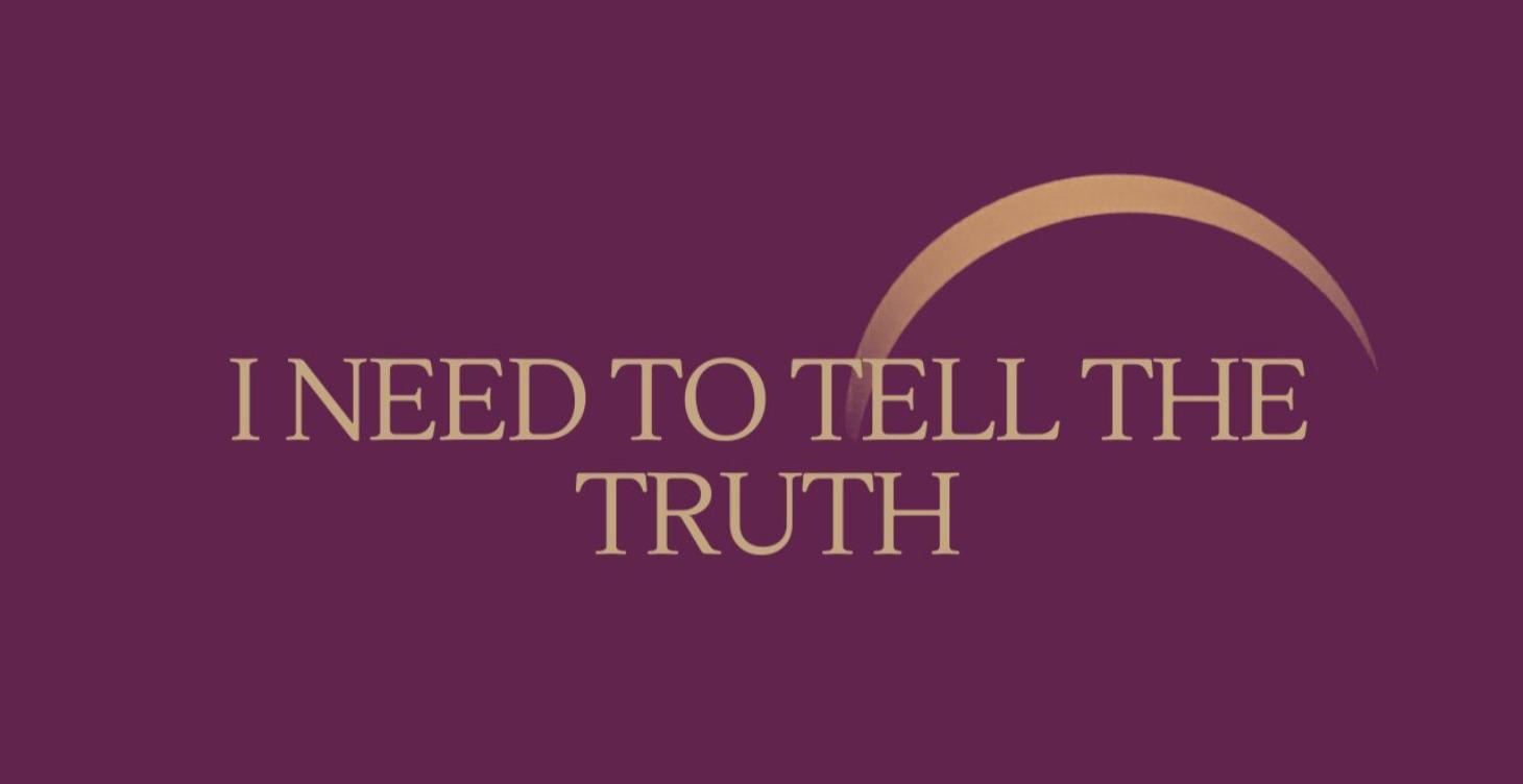 I Need to Tell the Truth