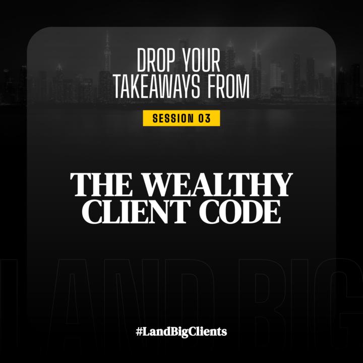 [AHA MOMENTS] Session 3: Wealthy Client Code💰