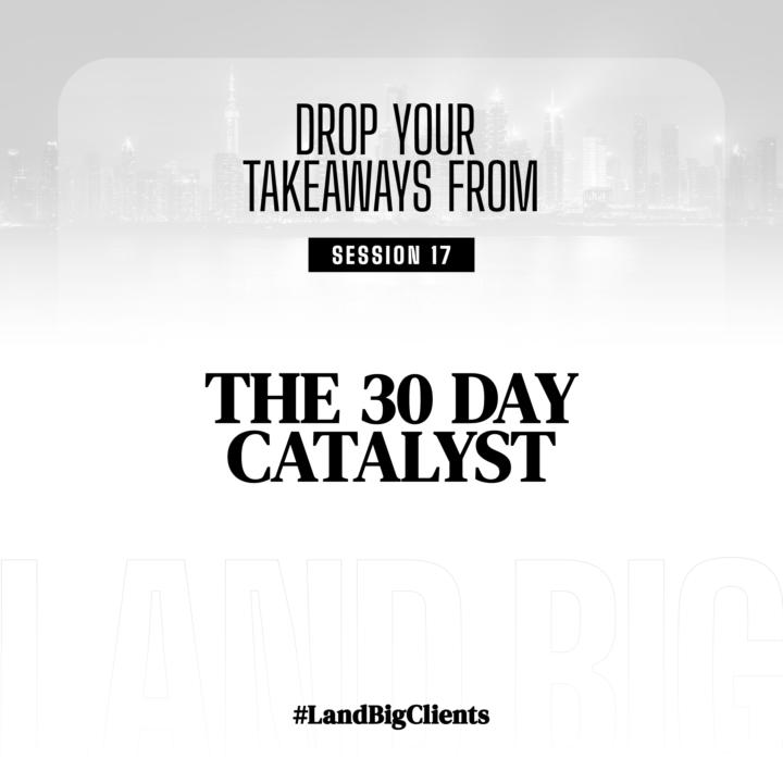 [AHA MOMENTS] Session 17: The 30-Day Catalyst⏳