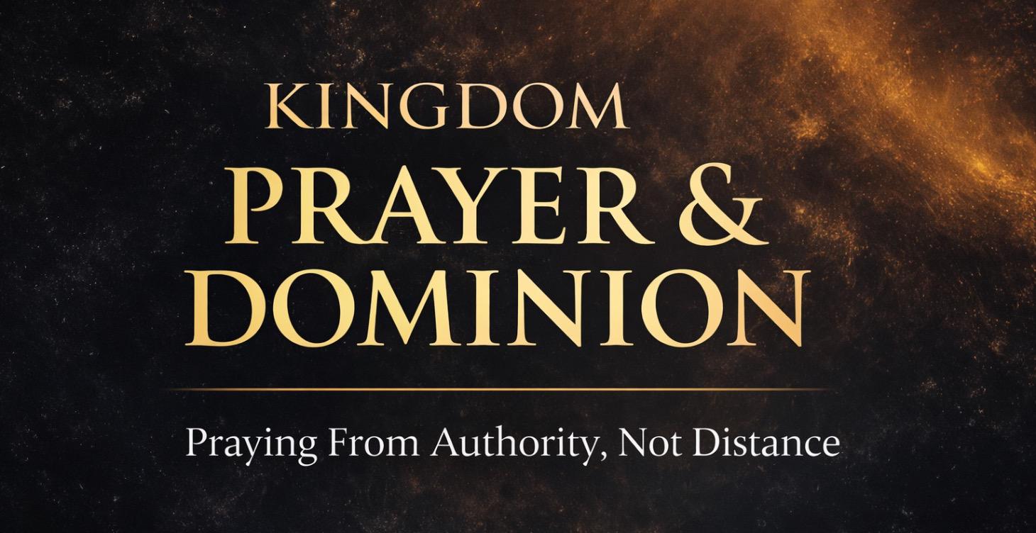 Kingdom Prayer and Dominion Praying with Authority